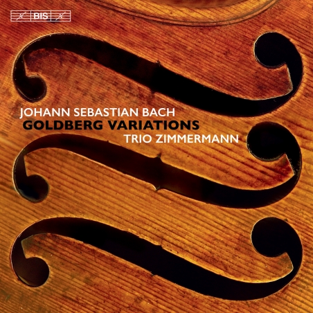 Goldberg Variations <br />
<br />
Trio Zimmermann<br />
Frank Peter Zimmermann<br />
Antoine Tamestit <br />
Christian Poltéra <br />
<br />
BIS